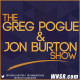 The Greg Pogue & Jon Burton Show